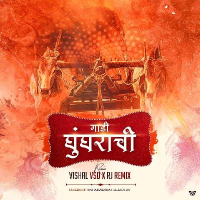 Gaadi Ghungarachi aali - Vishal Vsd & RJ Remix